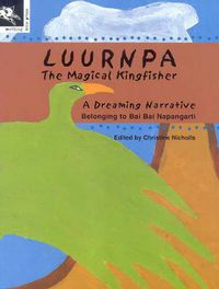 Cover image for Luurnpa, The Magical Kingfisher