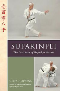 Cover image for Suparinpei: The Last Kata of Goju-Ryu Karate