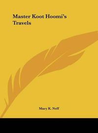 Cover image for Master Koot Hoomi's Travels