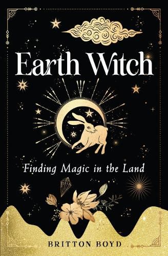 Earth Witch: Listening to the Magic in the Land