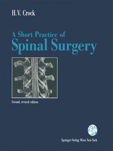 Cover image for A Short Practice of Spinal Surgery: With a Contribution on Medical Aspects in the Management of Spinal Surgical Patients by Bryan P.Galbally