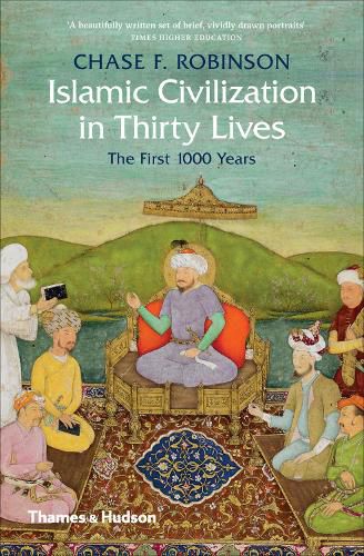 Cover image for Islamic Civilization in Thirty Lives: The First 1000 Years