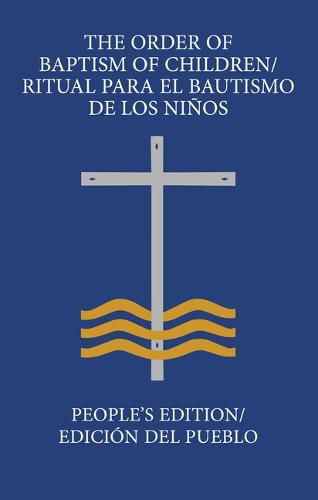 Cover image for The Order of Baptism of Children/Ritual Para El Bautismo de Los Ninos: People's Edition/ Edicion del Pueblo