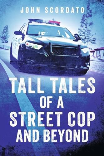 Cover image for Tall Tales of a Street Cop and Beyond