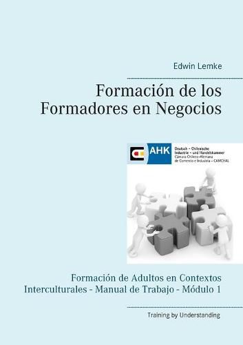 Cover image for Formacion de los Formadores en Negocios: Formacion de Adultos en Contextos Interculturales - Manual de Trabajo - Modulo 1