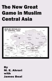 Cover image for The New Great Game in Muslim Central Asia