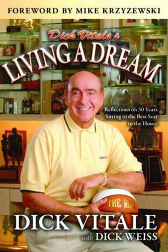 Cover image for Dick Vitale's Living A Dream: Reflections on 25 Years Sitting in the Best Seat in the House