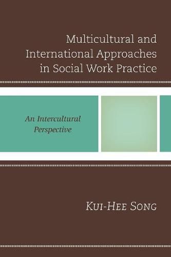 Cover image for Multicultural and International Approaches in Social Work Practice: An Intercultural Perspective