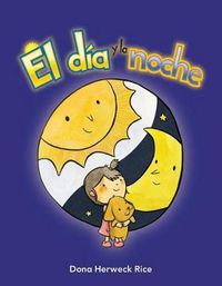 Cover image for El dia y la noche (Day and Night) (Spanish Version)