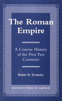 Cover image for The Roman Empire: A Concise History of the First Two Centuries
