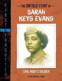 Cover image for The Untold Story of Sarah Keys Evans: Civil Rights Soldier
