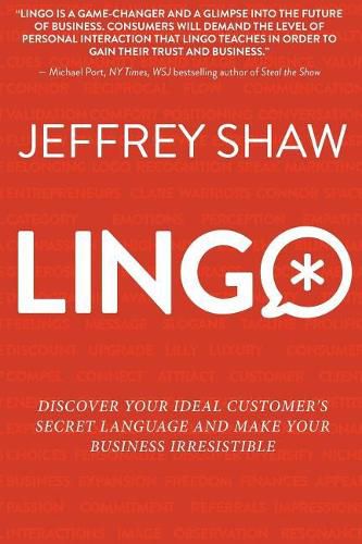 Cover image for Lingo: Discover Your Ideal Customer's Secret Language and Make Your Business Irresistible