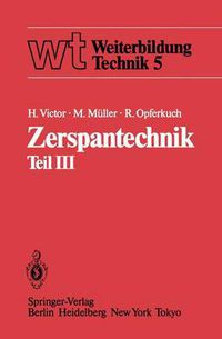 Cover image for Zerspantechnik: Teil III: Schleifen, Honen, Verzahnverfahren, Zerspankennwerte, Wirtschaftlichkeit