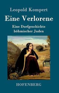 Cover image for Eine Verlorene: Eine Dorfgeschichte boehmischer Juden