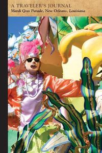 Cover image for Mardi Gras Parade, New Orleans, Louisiana: A Traveler's Journal