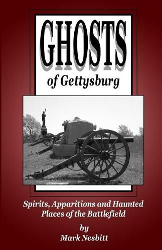 Cover image for Ghosts of Gettysburg: Spirits, Apparitions and Haunted Places on the Battlefield