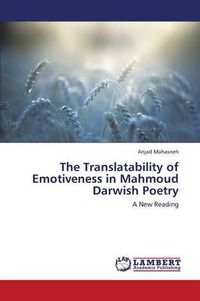 Cover image for The Translatability of Emotiveness in Mahmoud Darwish Poetry
