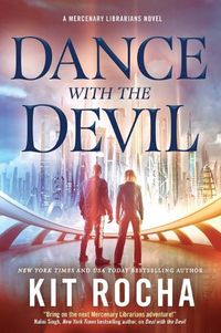 Cover image for Dance with the Devil: A Mercenary Librarians Novel