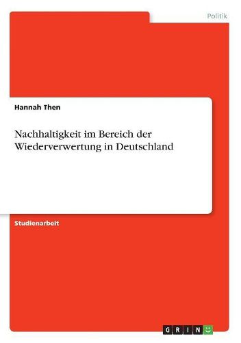 Cover image for Nachhaltigkeit im Bereich der Wiederverwertung in Deutschland