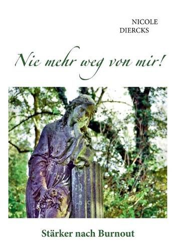 Cover image for Nie mehr weg von mir!: Starker nach Burnout