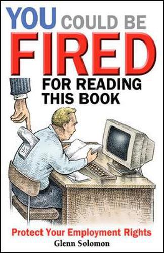 Cover image for You Could be Fired for Reading This Book - Protect Your Employment Rights