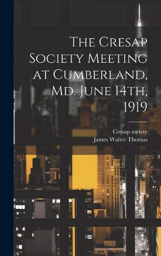 Cover image for The Cresap Society Meeting at Cumberland, Md. June 14th, 1919