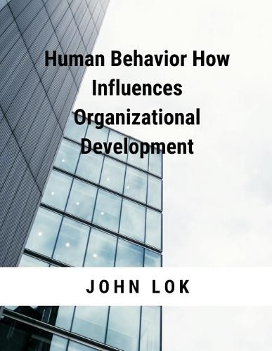 Cover image for Human Behavior How Influences Organizational Development