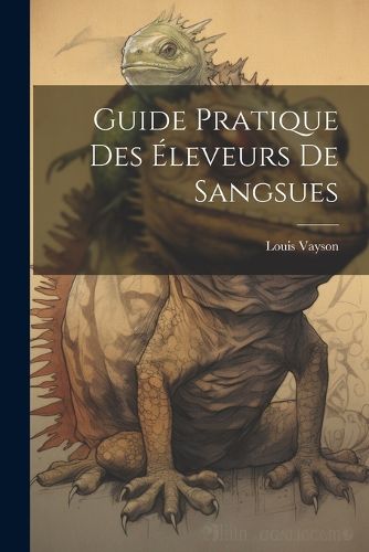 Cover image for Guide Pratique Des Eleveurs De Sangsues