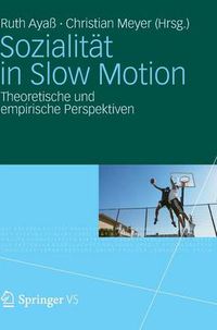 Cover image for Sozialitat in Slow Motion: Theoretische Und Empirische Perspektiven