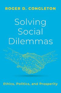 Cover image for Solving Social Dilemmas: Ethics, Politics, and Prosperity