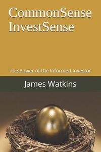 Cover image for Commonsense Investsense: The Power of the Informed Investor