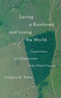 Cover image for Saving a Rainforest and Losing the World