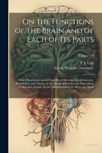 Cover image for On the Functions of the Brain and of Each of Its Parts