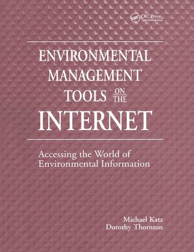 Cover image for Environmental Management Tools on the Internet: Accessing the World of Environmental Information