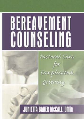 Cover image for Bereavement Counseling: Pastoral Care for Complicated Grieving