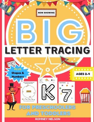 Big Letter Tracing For Preschoolers And Toddlers Ages 2-4: Alphabet and Trace Number Practice Activity Workbook For Kids (BIG ABC Letter Writing Books)