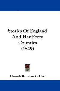 Cover image for Stories Of England And Her Forty Counties (1849)