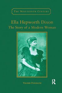 Cover image for Ella Hepworth Dixon: The Story of a Modern Woman