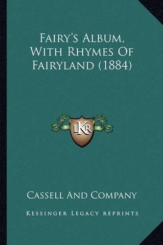 Cover image for Fairy's Album, with Rhymes of Fairyland (1884) Fairy's Album, with Rhymes of Fairyland (1884)