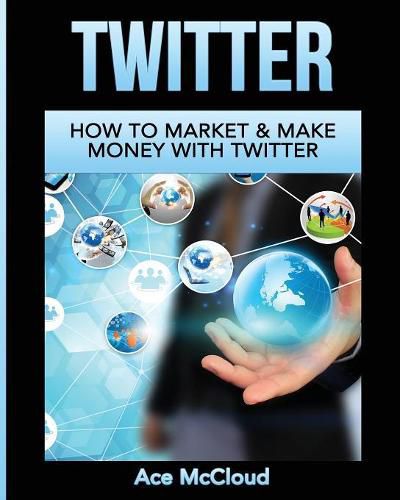 Cover image for Twitter: How To Market & Make Money With Twitter