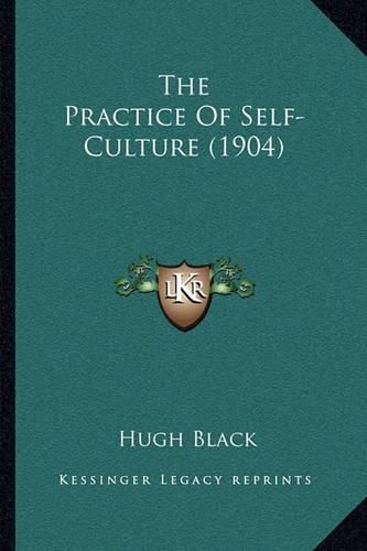 Cover image for The Practice of Self-Culture (1904)