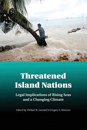 Cover image for Threatened Island Nations: Legal Implications of Rising Seas and a Changing Climate