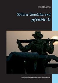 Cover image for Soeldner Gesetzlos und gefurchtet - II: Lebe fur nichts, oder stirb fur etwas, du entscheidest!