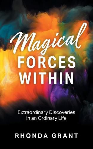 Magical Forces Within: Extraordinary Discoveries in an Ordinary Life