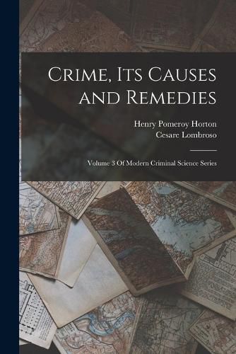 Crime, Its Causes and Remedies