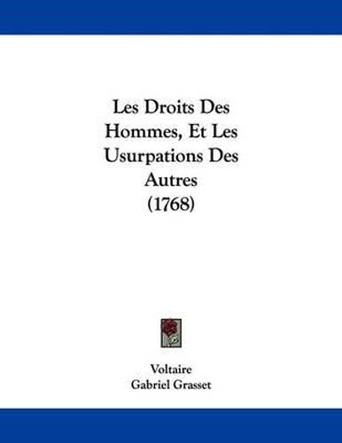 Cover image for Les Droits Des Hommes, Et Les Usurpations Des Autres (1768)