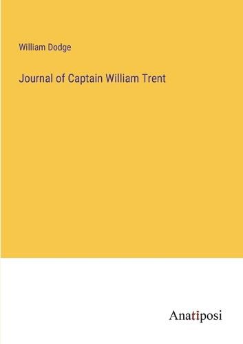 Cover image for Journal of Captain William Trent