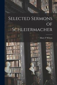 Cover image for Selected Sermons of Schleiermacher