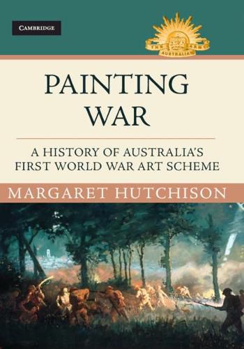 Cover image for Painting War: A History of Australia's First World War Art Scheme