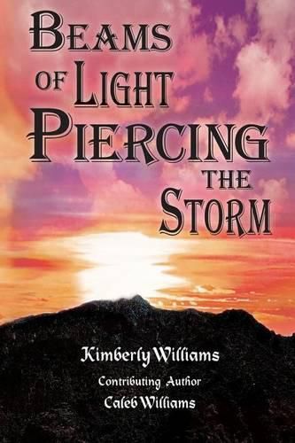 Cover image for Beams of Light Piercing the Storm: Finding Hope in the Midst of Tragedy and Uncertainty